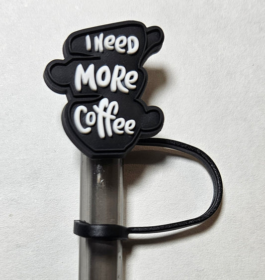 "I need more coffee" Straw Topper
