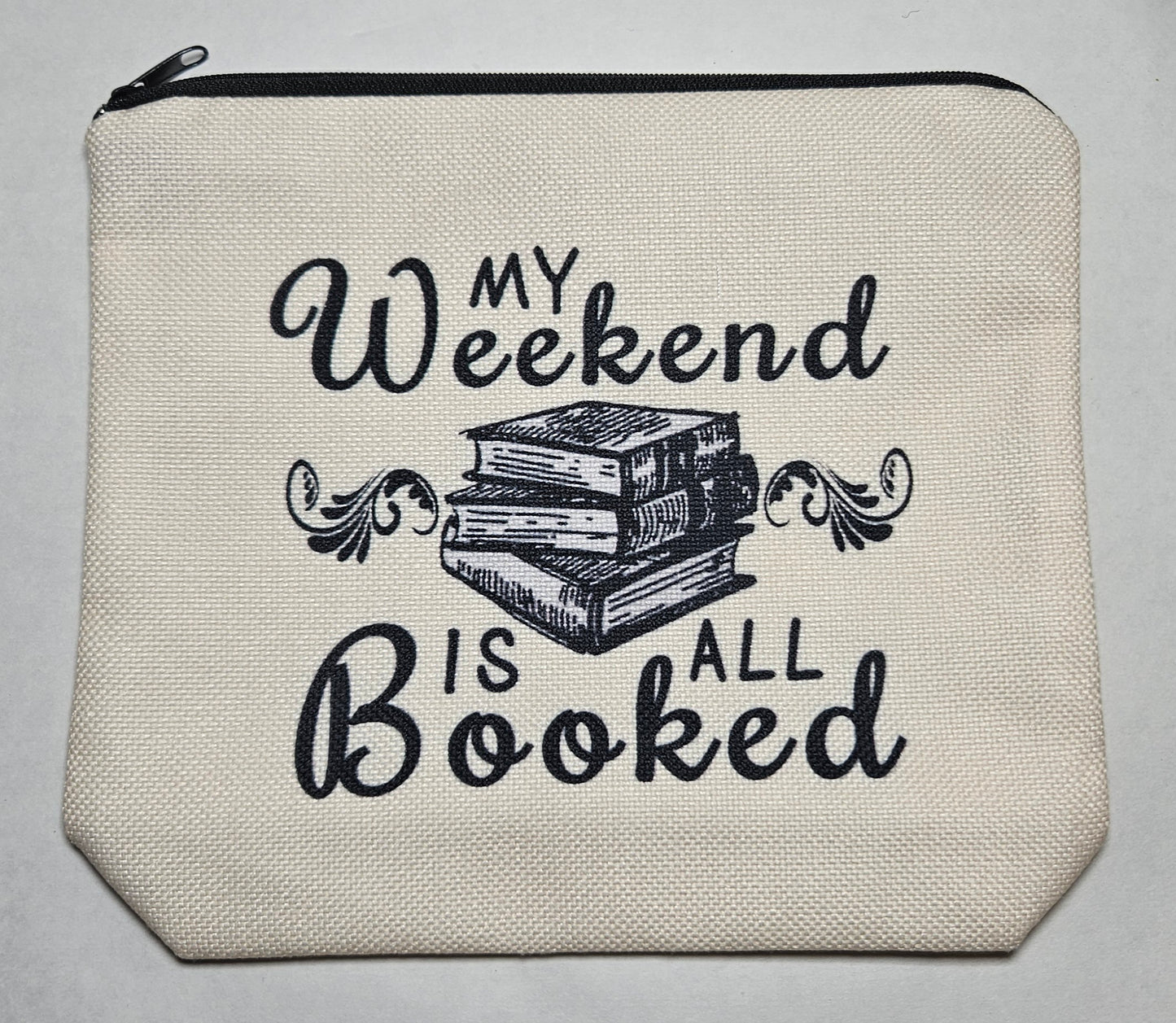 "My weekend is all booked" Zipper Bag