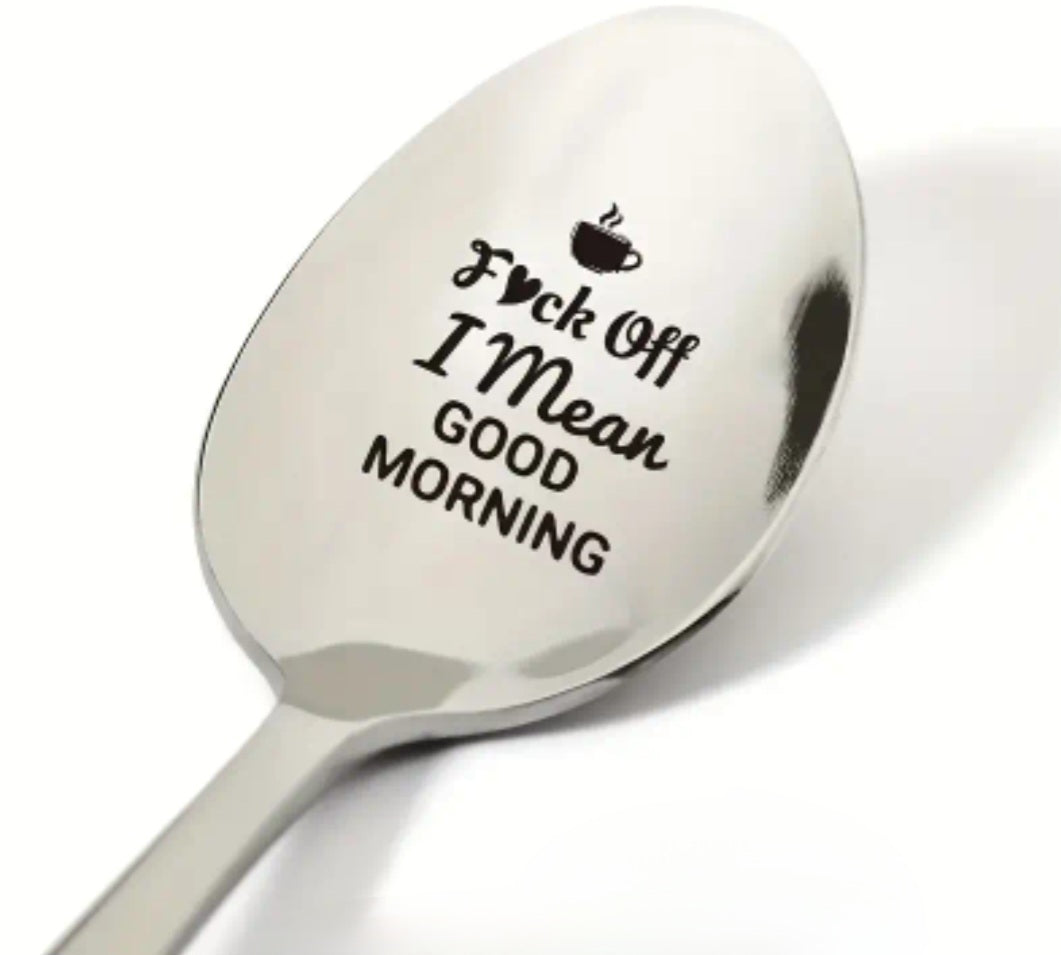 F*** off, I mean good morning" Spoon