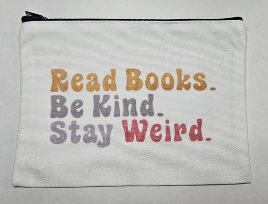 "Read books, be kind,stay weird" Zipper Bag